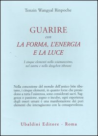 Guarire con la forma, l'energia e la luce