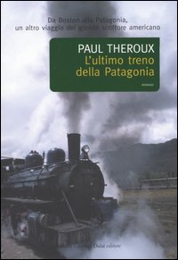 L'ultimo treno della Patagonia
