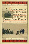 La spedizione di sua altezza il principe Luigi Amedeo di Savoia, duca degli Abruzzi, al monte Sant'Elia