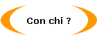 Con chi ?